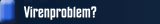 Virenproblem?