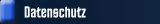Datenschutz